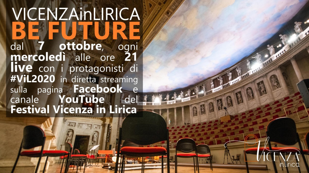 Inizia mercoledì 7 ottobre il format online settimanale Vicenza in Lirica Be Future